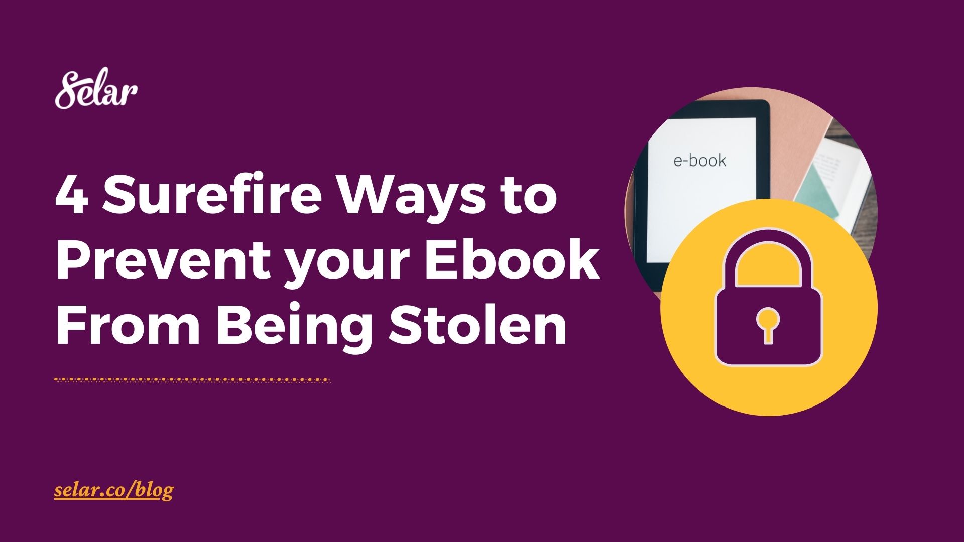 4 Surefire Ways to Prevent Your Ebook From Being Stolen Selar Blog