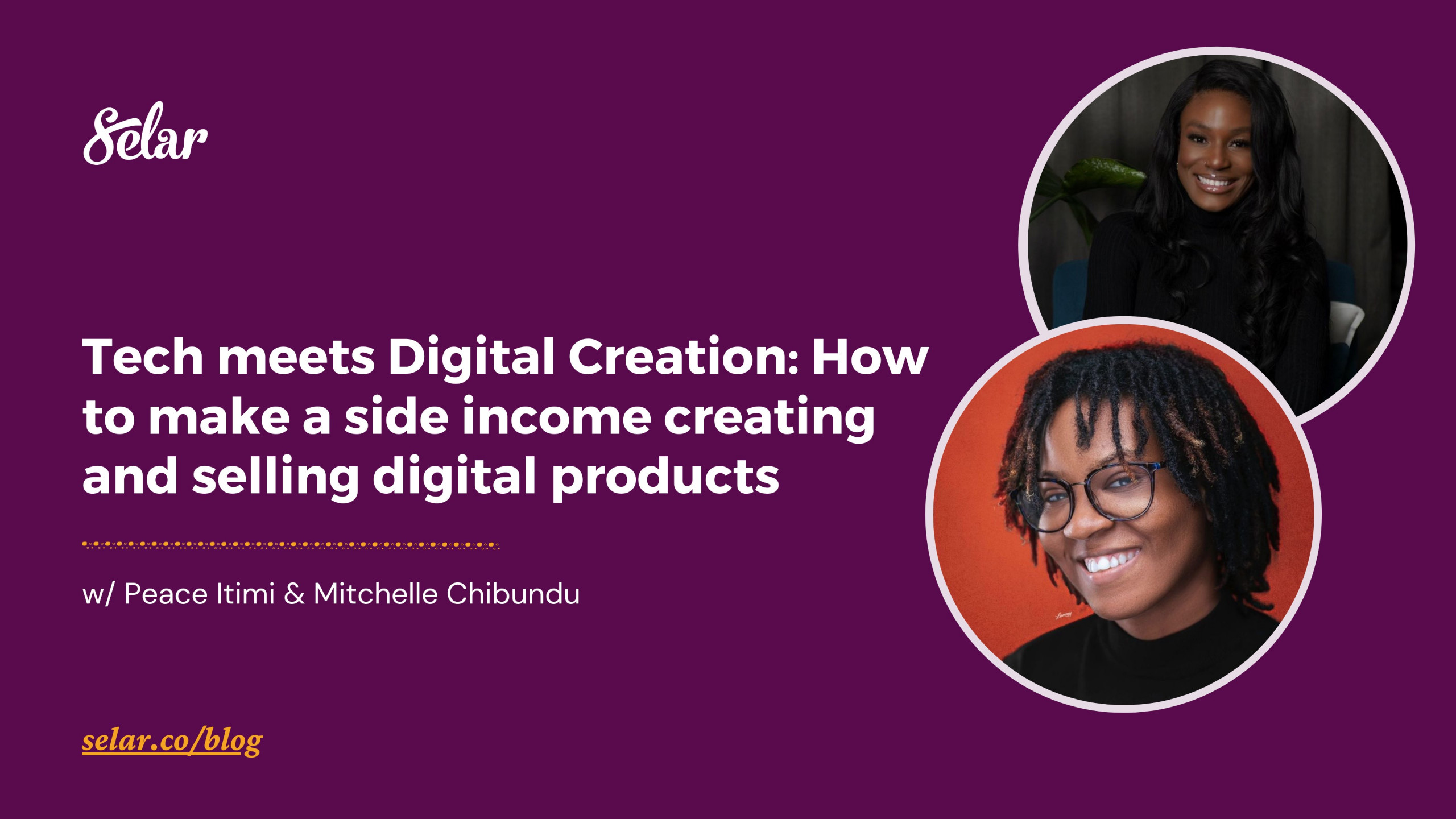 How to make a side income creating and selling digital products with Peace Itimi and Mitchelle Chibundu.