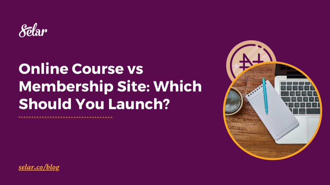 Online Course vs Membership Site: Which Should You Launch?