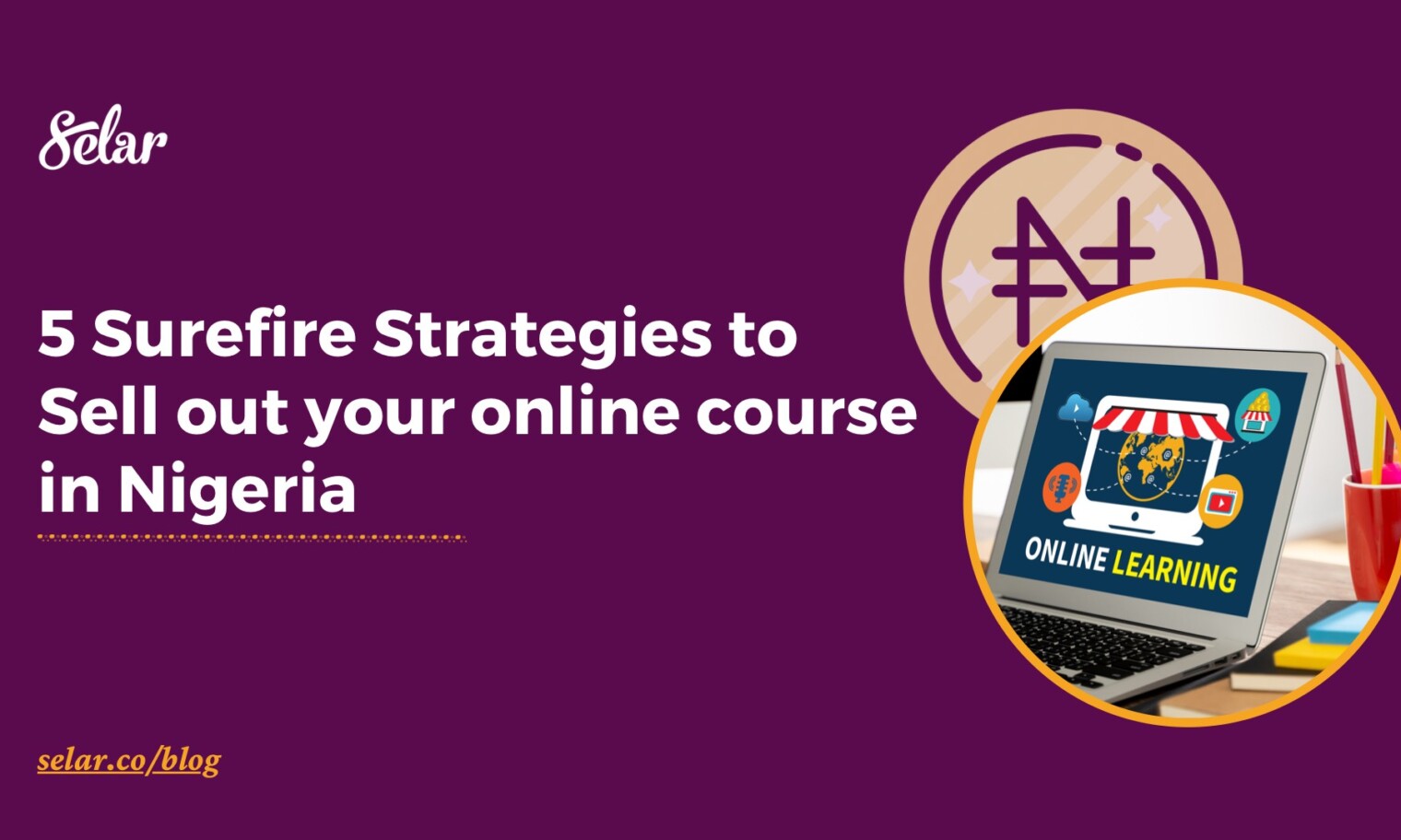 5 SureFire Strategies to Sell Out Your Online Course In Nigeria - Selar ...