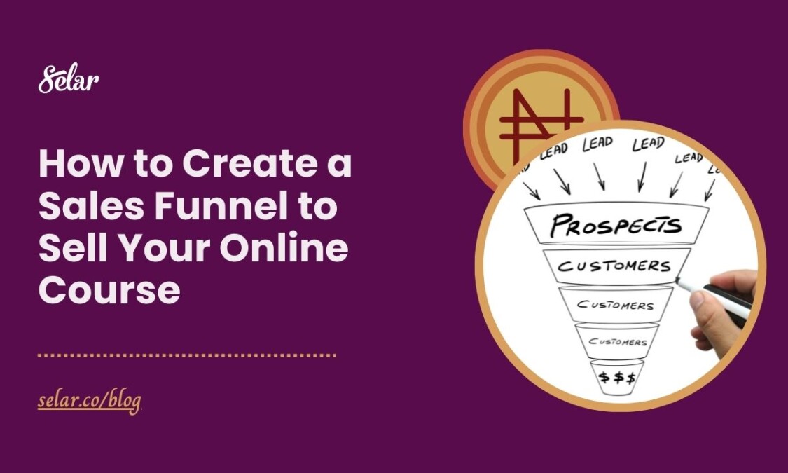 How to Create a Sales Funnel to Sell Your Online Course - Selar Blog