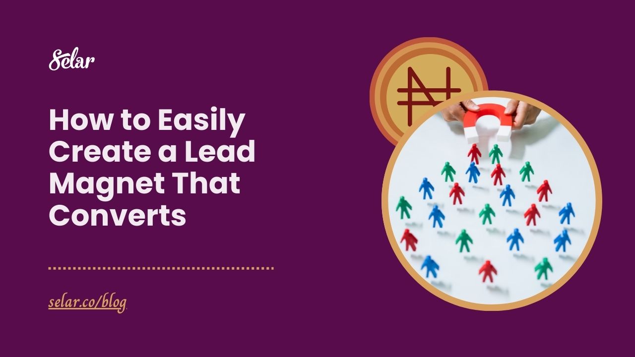 How to Easily Create a Lead Magnet That Converts