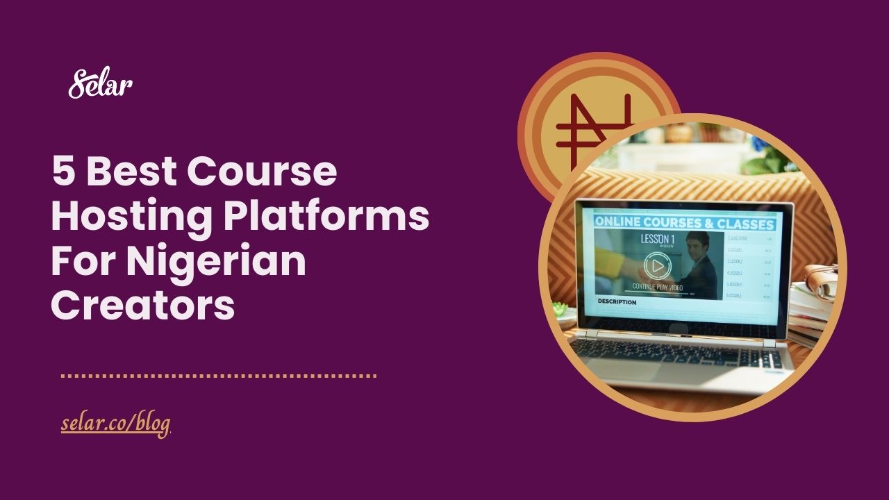 5 Best Course Hosting Platforms For Nigerian Creators