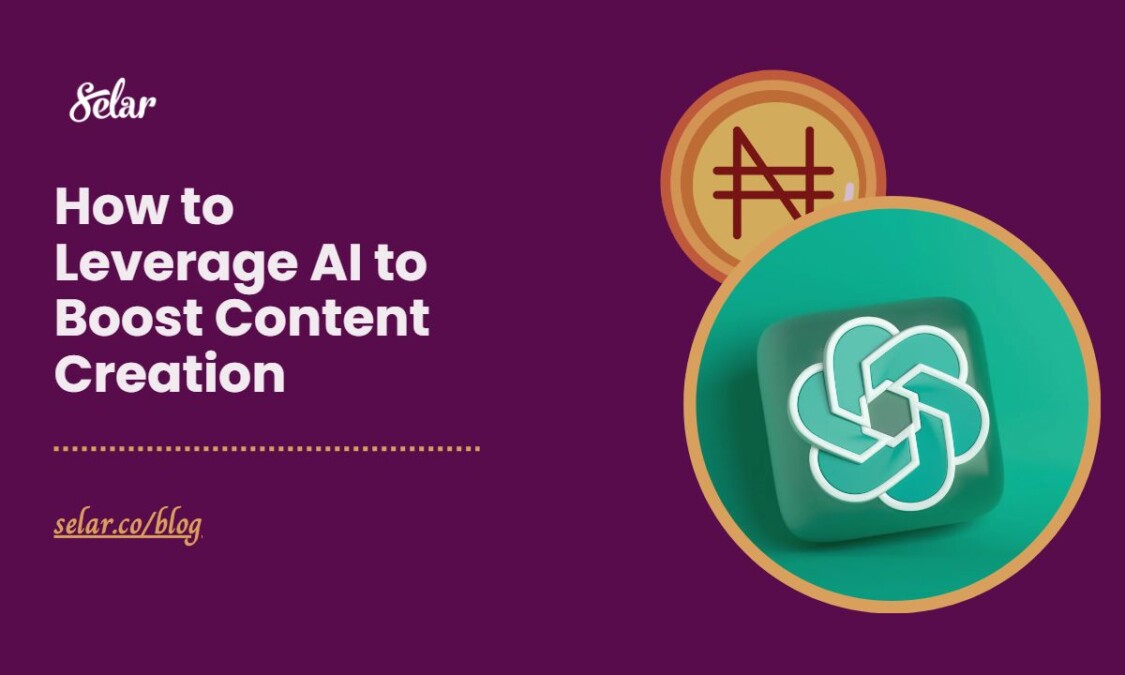 How to Leverage AI For Content Creation - Selar Blog