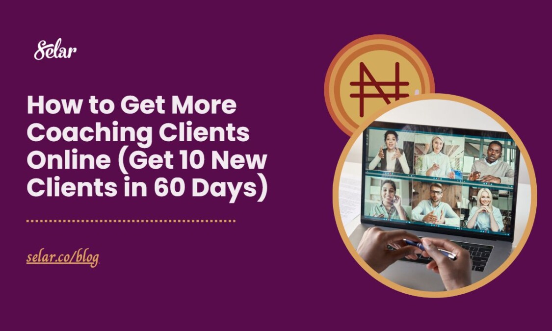 How to Get More Coaching Clients Online (Get 10 New Clients in 60 Days)