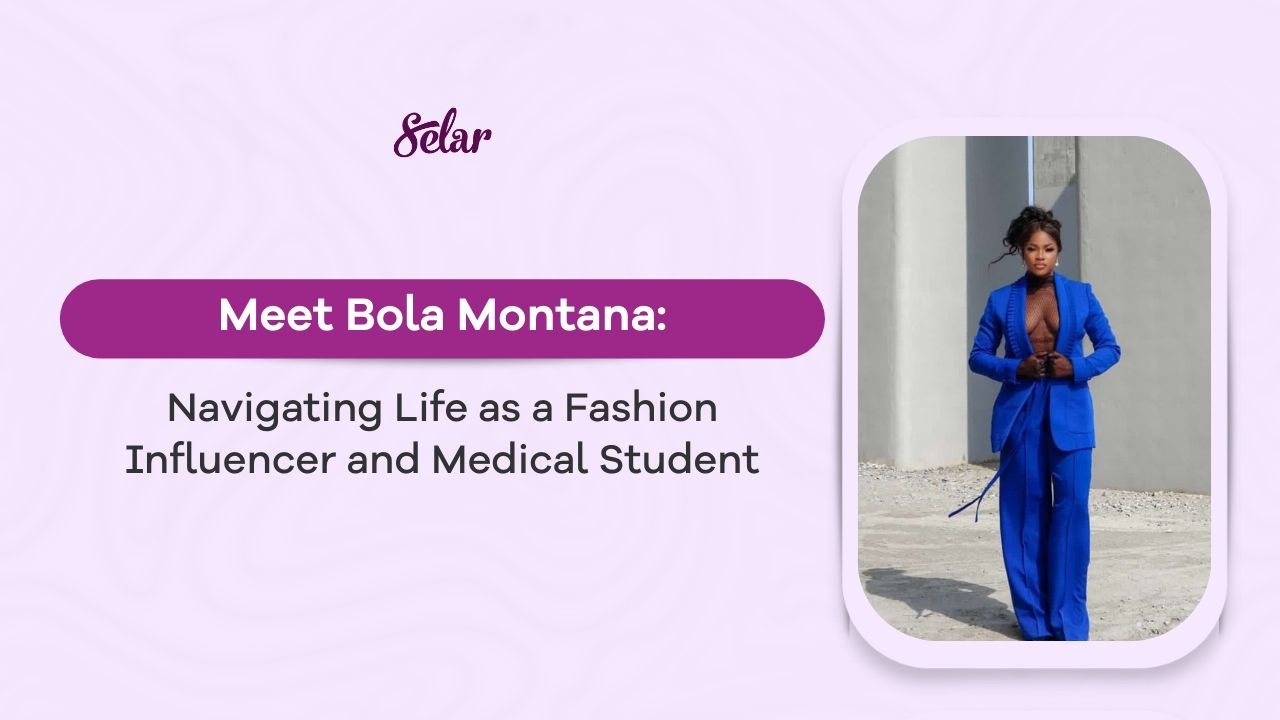 Navigating Life as a Fashion Influencer and Medical Student: Meet Bola Montana