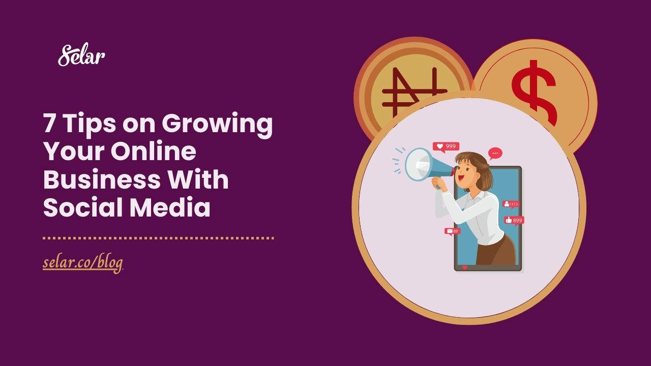 7 Tips on Growing Your Online Business With Social Media