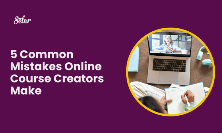 5 Common Mistakes Online Course Creators Make - Selar Blog