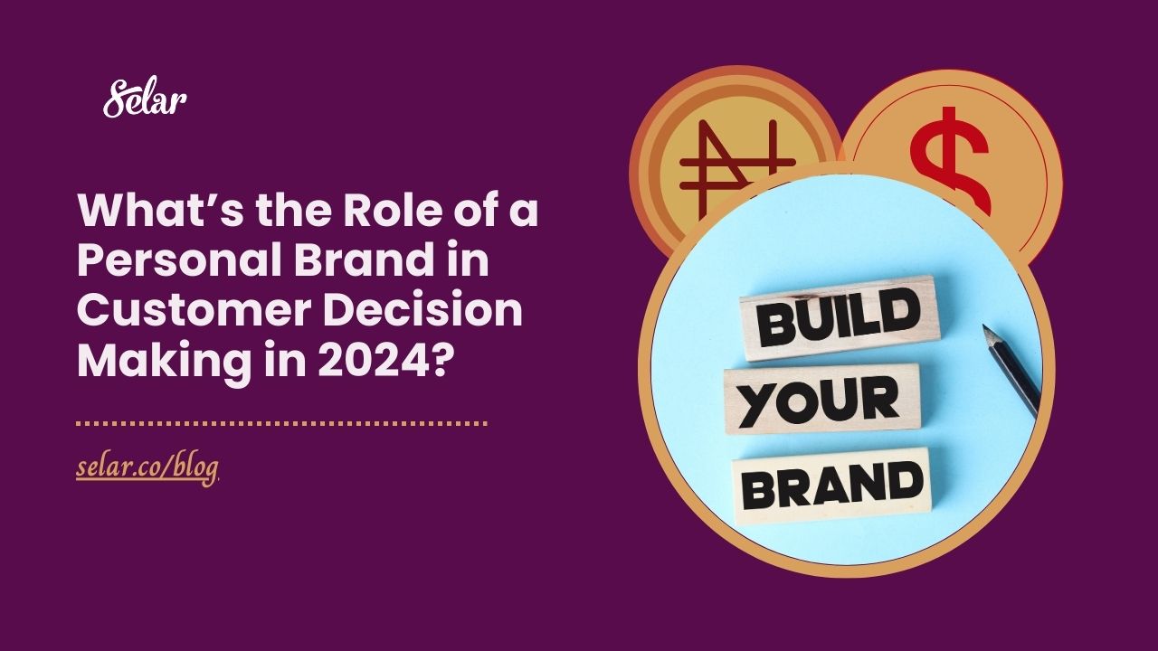 What’s the Role of a Personal Brand in Customer Decision Making in 2024?