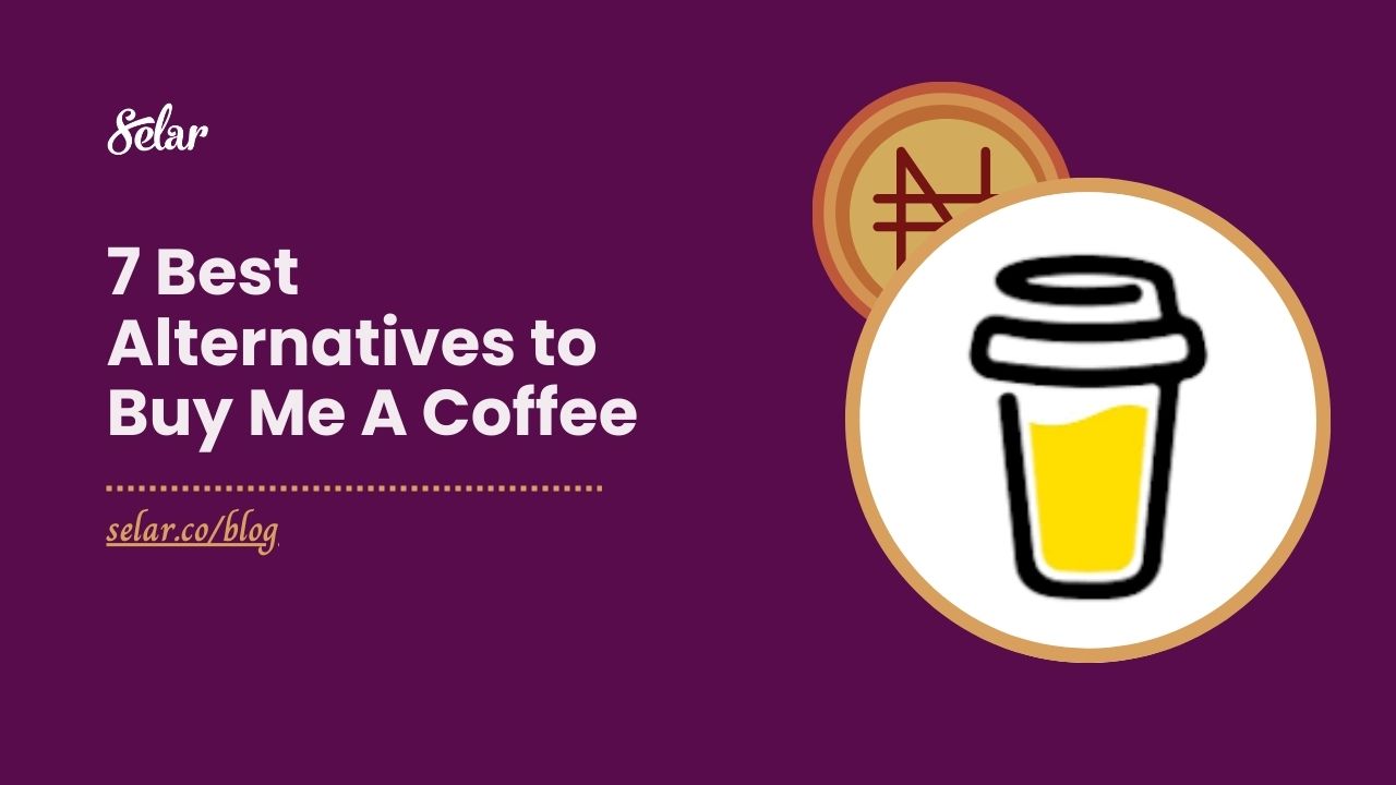 7 Best Alternatives to Buy Me A Coffee in 2025