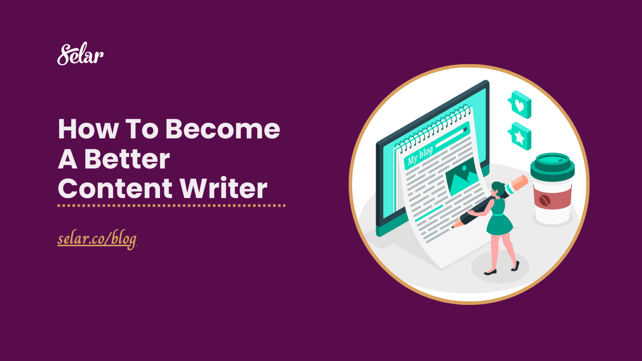 How To Become A Better Content Writer