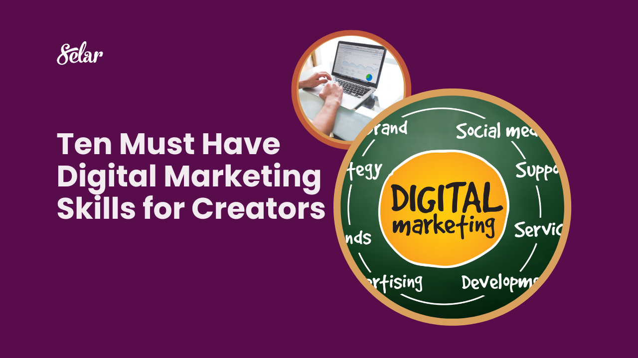 10 Must-Have Digital Marketing Skills for Creators - Selar Blog