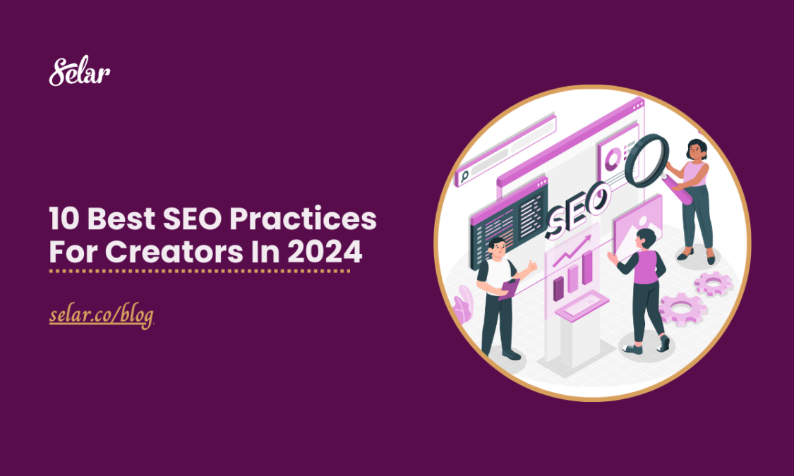 10 Best SEO Practices For Creators In 2024 - Selar Blog
