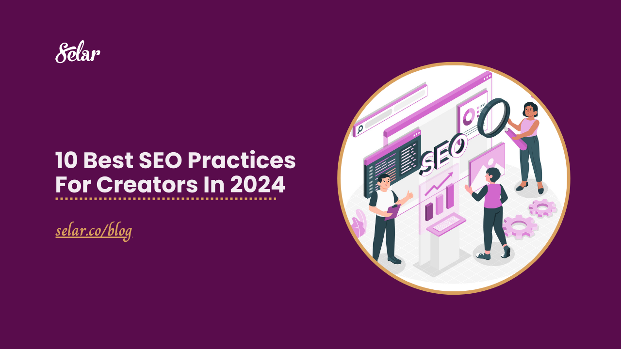 10 Best SEO Practices For Creators In 2024