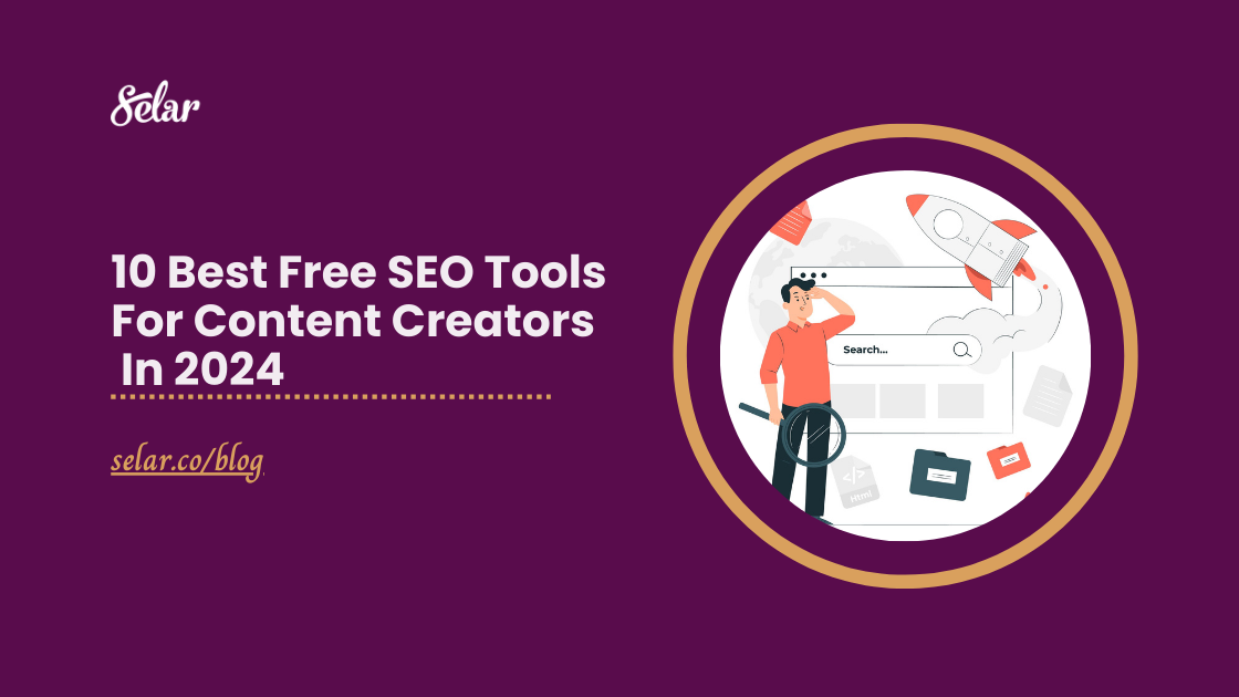 10 Best Free SEO Tools For Content Creators In 2024