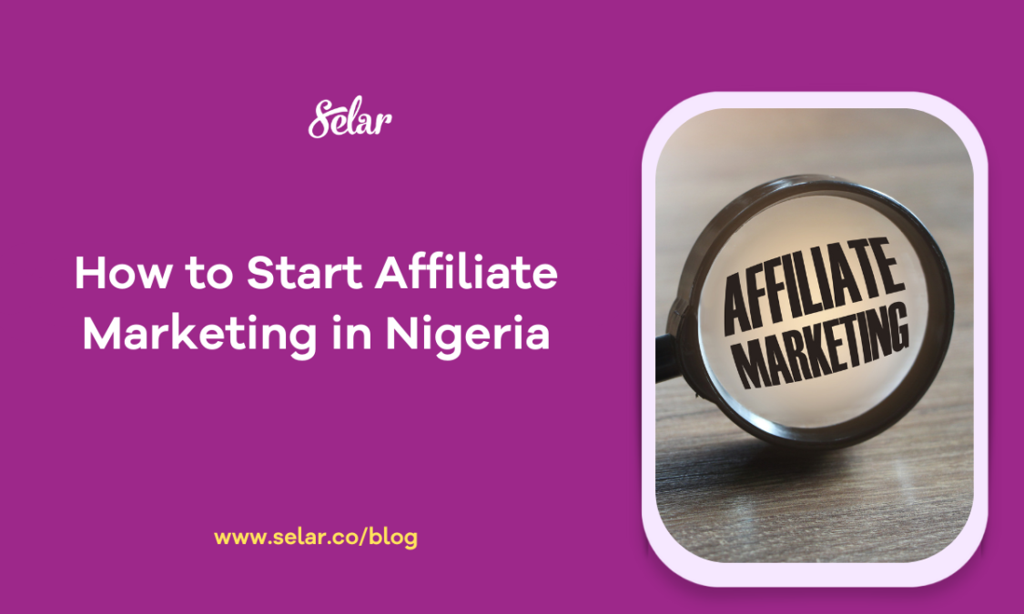 How To Start Affiliate Marketing In Nigeria Selar Blog