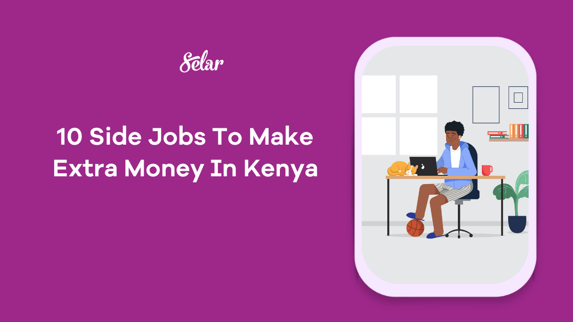 10 Side Jobs To Make Extra Money In Kenya
