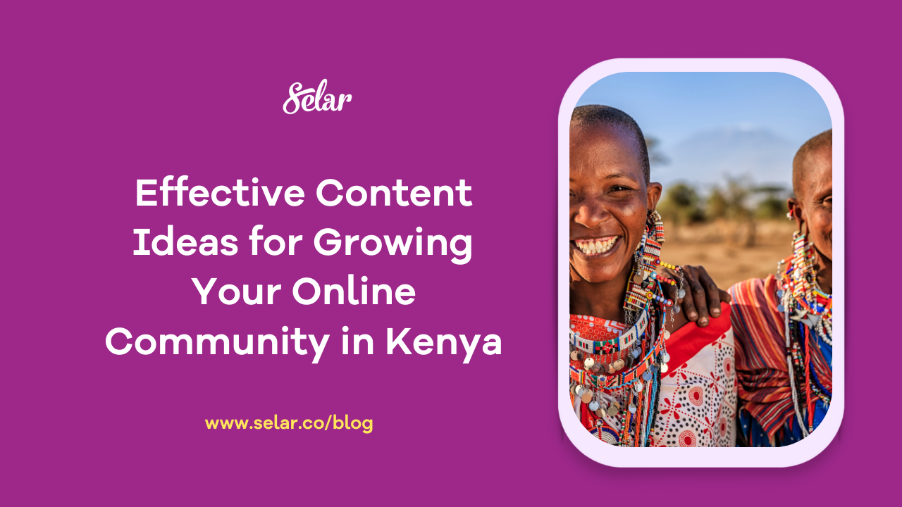 Effective Content Ideas for Growing Your Online Community in Kenya