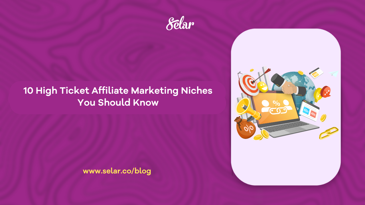 10 HighTicket Affiliate Marketing Niches You Should Know in 2025