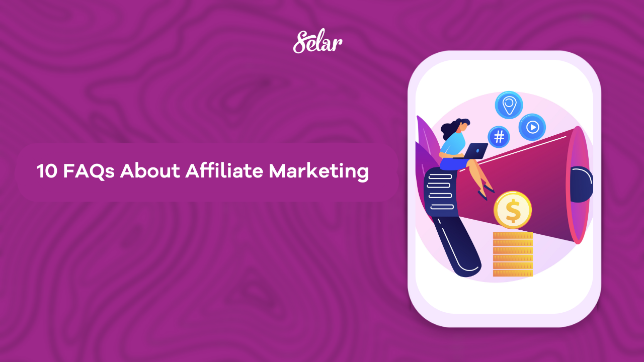 10 FAQs About Affiliate Marketing