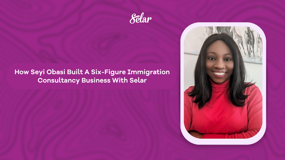 How Seyi Obasi Built A Six-Figure Immigration Consultancy Business With Selar