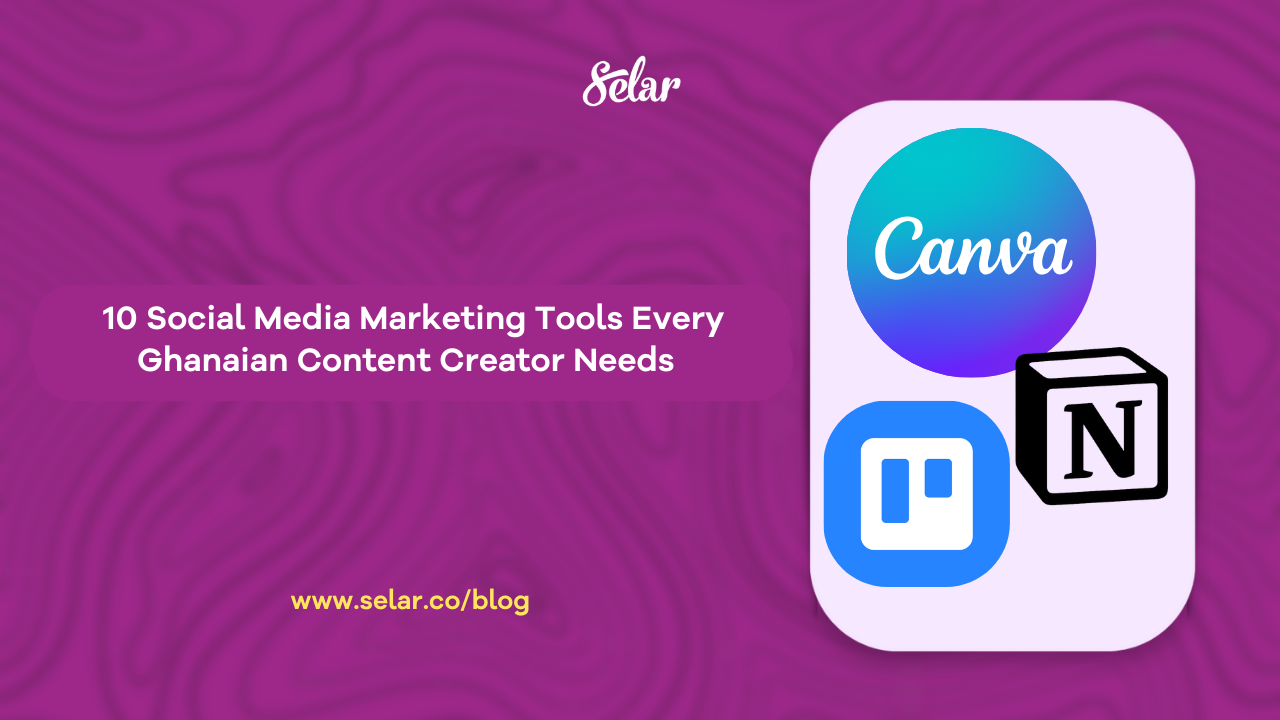 10 Social Media Marketing Tools Every Ghanaian Content Creator Needs