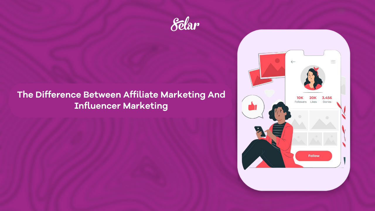 The Difference Between Affiliate Marketing And Influencer Marketing