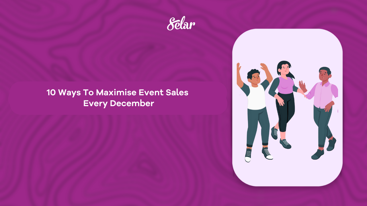 10 Ways To Maximise Event Sales Every December