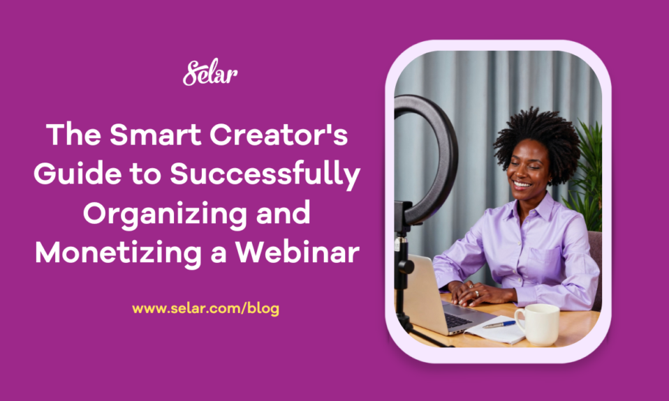 Guide to organizing and monetizing a webinar