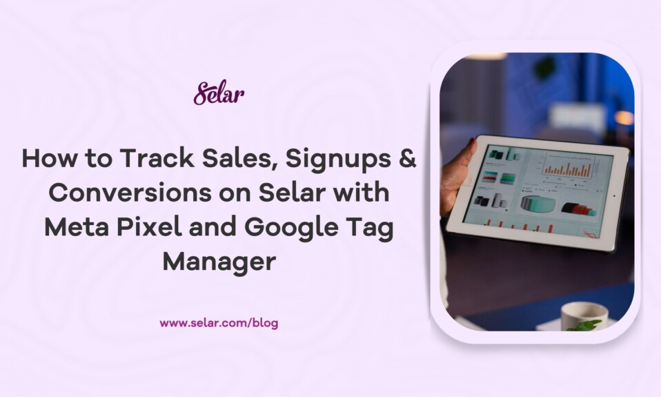 How to Track Sales, Signups & Conversions on Selar with Meta Pixel and Google Tag Manager