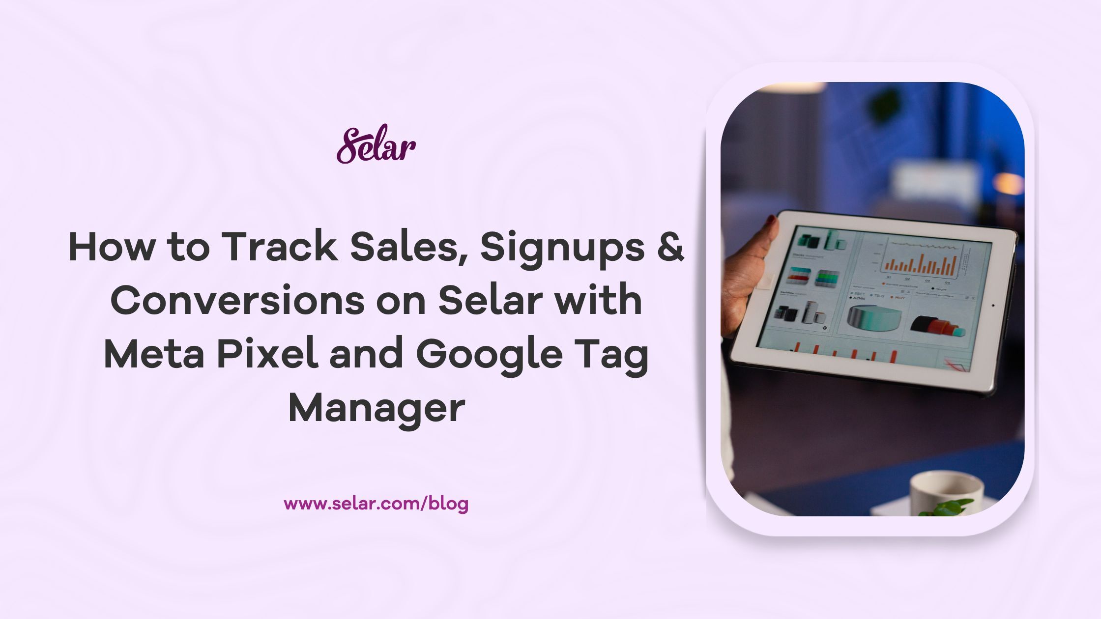 How to Track Sales, Signups & Conversions on Selar with Meta Pixel and Google Tag Manager